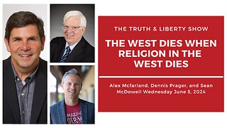 The Truth & Liberty Show with Alex McFarland, Dennis Prager, and Sean McDowell