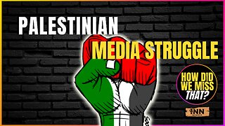 The Palestinian Struggle to Fight Media Delegitimization | a How Did We Miss That #66 clip