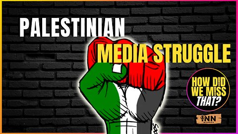 The Palestinian Struggle to Fight Media Delegitimization | a How Did We Miss That #66 clip
