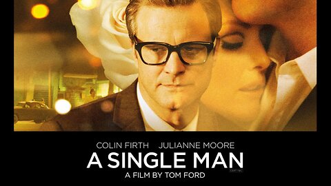 "A Single Man" (2009) Directed by Tom Ford