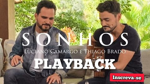 SONHOS - Luciano Camargo e Thiago Brado PLAYBACK /Letra na Descrição