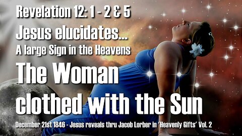 Jesus explains the Woman clothed with the Sun from Revelation 12... The Great Sign in the Heavens ❤️ Heavenly Gifts