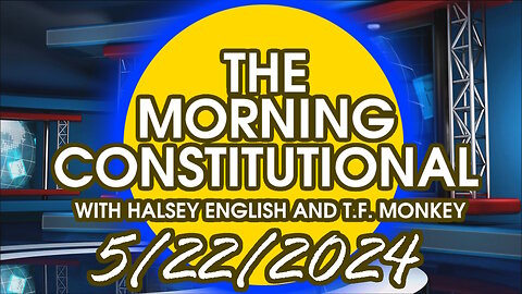 The Morning Constitutional: May 22nd, 2024