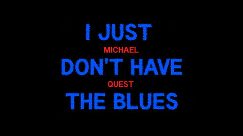 I Just Don't Have The Blues - Michael Quest