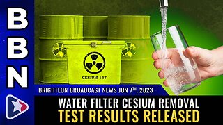 June 7, 2023 - Water filter CESIUM removal test results released