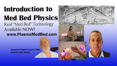 Physics of Plasma Med Beds - Med Bed Technology Available Now