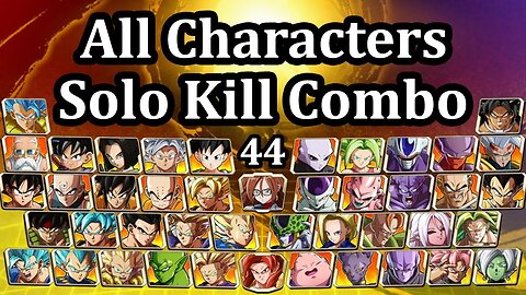 All 44 Characters DBFZ Solo ToD Combos - Dragon Ball FighterZ
