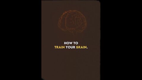 How to train your brain 🧠