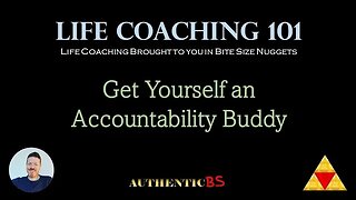 Life Coaching 101 - Get Yourself an Accountability Buddy