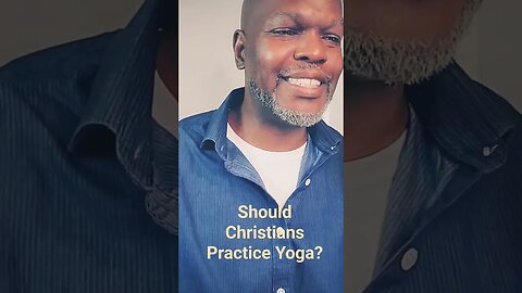 As a Christian Should You Be Practicing Yoga?