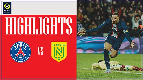 HIGHLIGHTS I PSG 4 - 2 Nantes I Ligue 22/23
