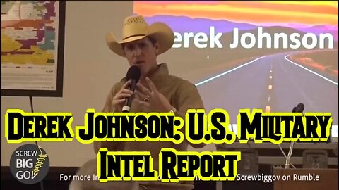 Derek Johnson HUGE Intel: U.S. Military Intel Report!