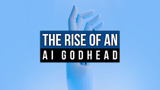 The Rise of an AI Godhead