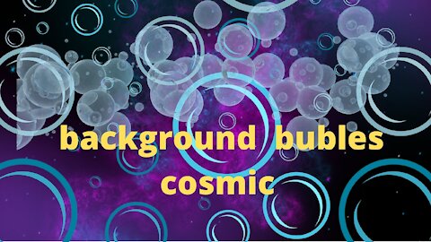 background witj bubbles cosmic fast relax