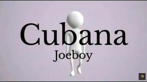 Joeboy - Cubana (Lyrics)