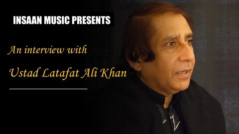 USTAD LATAFAT ALI KHAN - Feature Length Interview