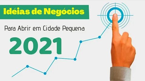 Idéias de Negócios Para Abrir em Cidade Pequena | 2022