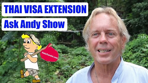 Explain Thai Visa Extension? And, Onward Ticket on Ask Andy Show