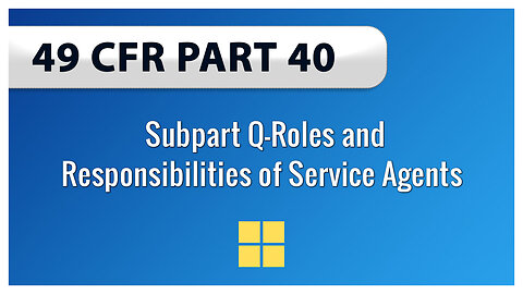 49 CFR Part 40 Subpart Q—Roles and Responsibilities of Service Agents