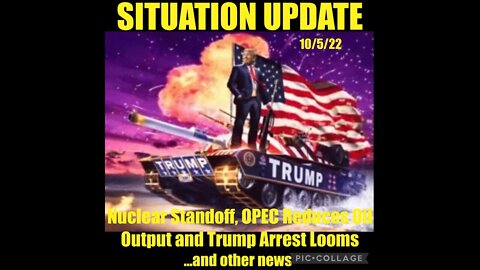 Situation Update 10/5/22 ~ Trump Arrest Looms.