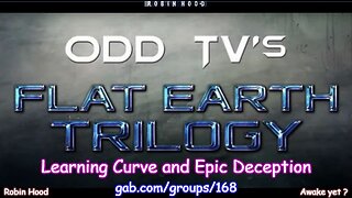 ODD TV's Flat Earth Trilogy True World, Learning Curve and Epic Deception ▶️️