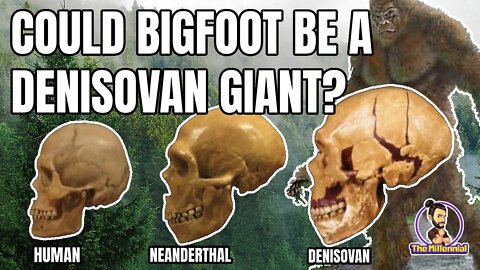 Could Bigfoot actually be related to our long extinct hominin cousins, the Denisovans?