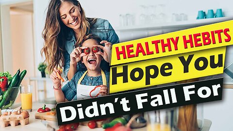 "Healthy" Habits I Hope you Didn't Fall For | healthy habits to do everyday