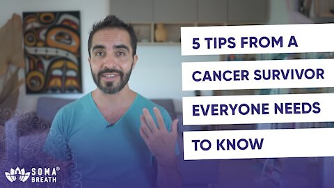 5 Tips From a Cancer Survivor Everyone Needs To Know + Healing Breathwork Meditation