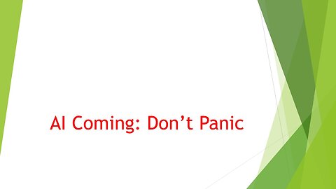 AI Coming: Don't Panic