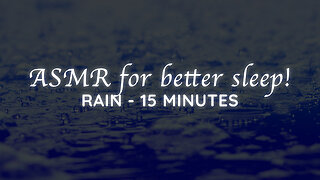 🔵 ASMR for better sleep - Gentle Rain | 15 minutes