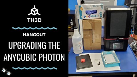 [LIVE] Hangout - Upgrading/Modding the Anycubic Photon