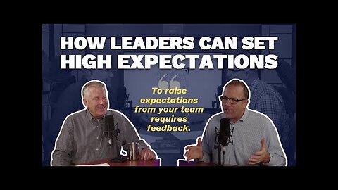 How Leaders Can Set High Expectations (Maxwell Leadership Executive Podcast)