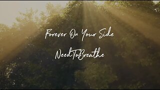 Forever on Your Side - NeedtoBreathe - with lyrics