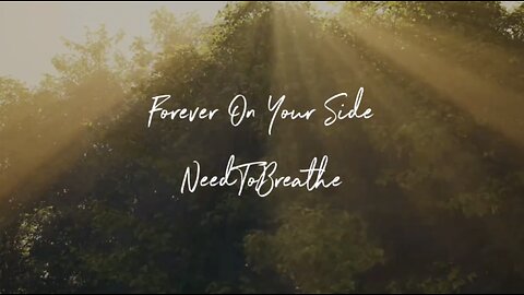 Forever on Your Side - NeedtoBreathe - with lyrics