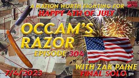 A Nation Worth Fighting For - Happy 4th of July on Occam’s Razor Ep. 304