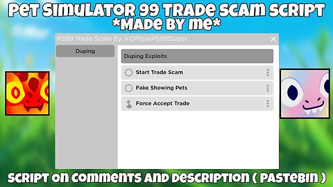Pet Simulator 99 OP Trade Scam Script *Made By Me* Working All Executor New Update 2024 Pastebin