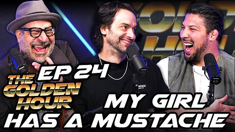 24 My Girl Has a Mustache #24 w_ Brendan Schaub, Erik Griffin, Chris D'Elia