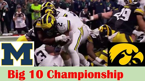 #16 Iowa vs #2 Michigan Football Game Highlights, 2023 Big 10 Championship