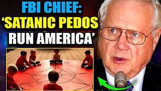 FBI Chief Warns Satanic Pedophiles Are Working To Depopulate Earth