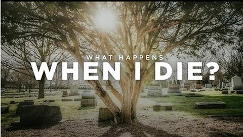 What happens When I Die?