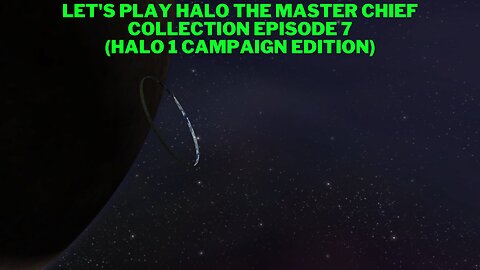 Let's play Halo The Master Chief Collection Episode 7 (Halo 1 Campaign Edition)