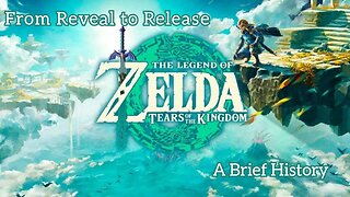 From Reveal to Release: A Brief Development History of The Legend of Zelda: Tears of the Kingdom