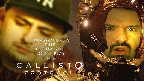 This is How You DON'T Play The Callisto Protocol - Death & Reload Edition KingDDDuke #TiHYDP 77