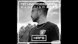 HAFS @ Techno Possession | Exorcism #049