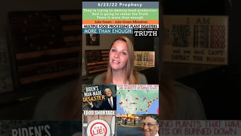 They're causing Food Shortages, Famine prophecy - Julie Green 6/23/22