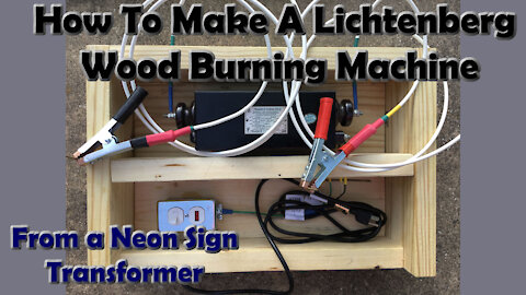 How to build a Neon Sign Transformer Lichtenberg Wood Burner (Old Style)