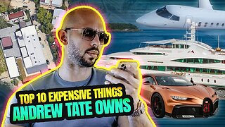10 Most Expensive Things Andrew Tate Owns