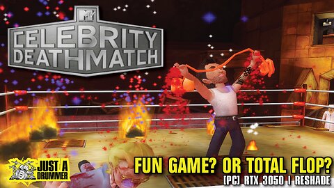 Just a Drummer - MTV Celebrity Deathmatch - [PC] RTX3050 | RESHADE - Fun Game? Or Huge Flop?