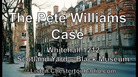 The Pete Williams Case - Whitehall 1212 - Scotland Yard - Black Museum