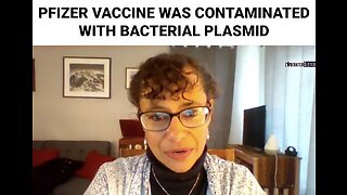 Pfizer Vax Was Contaminated With Bacterial Plasmid
